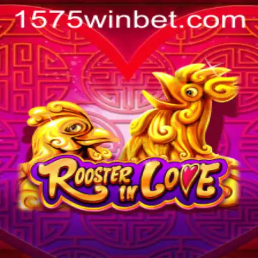 RoosterInLove Game: Dive Into the World of Fun and Strategy with 1575WIN